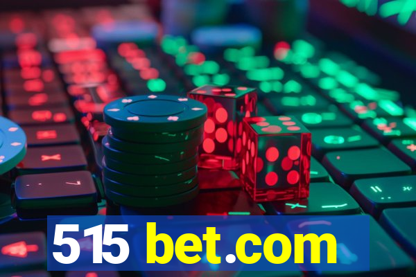 515 bet.com