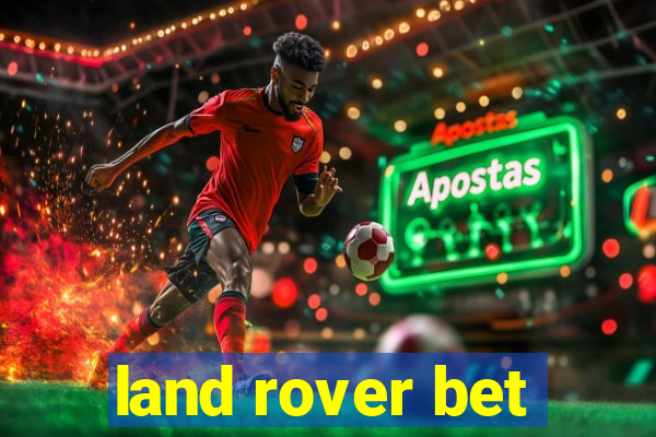 land rover bet