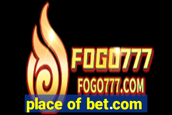 place of bet.com