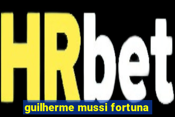 guilherme mussi fortuna