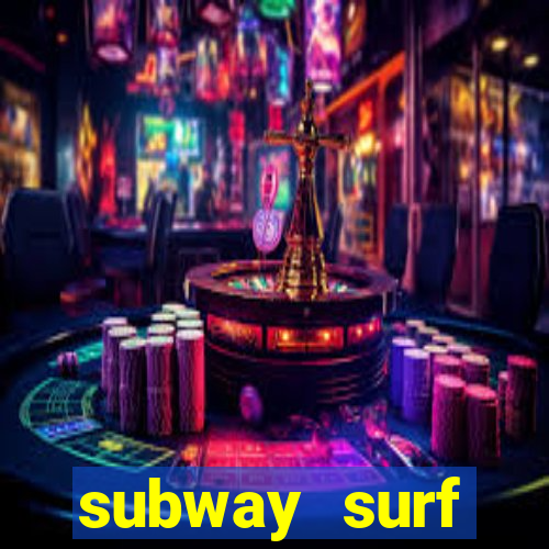 subway surf deposito 1 real