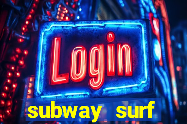 subway surf deposito 1 real