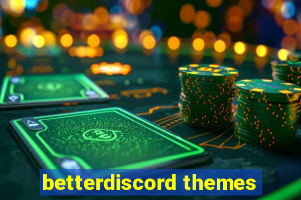 betterdiscord themes