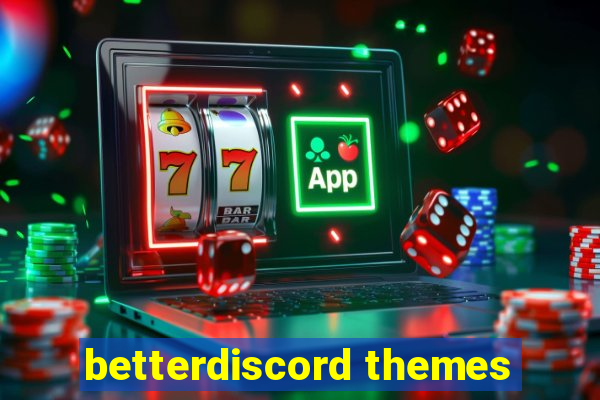 betterdiscord themes