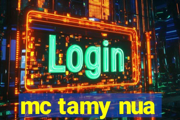 mc tamy nua