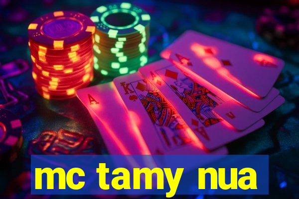 mc tamy nua
