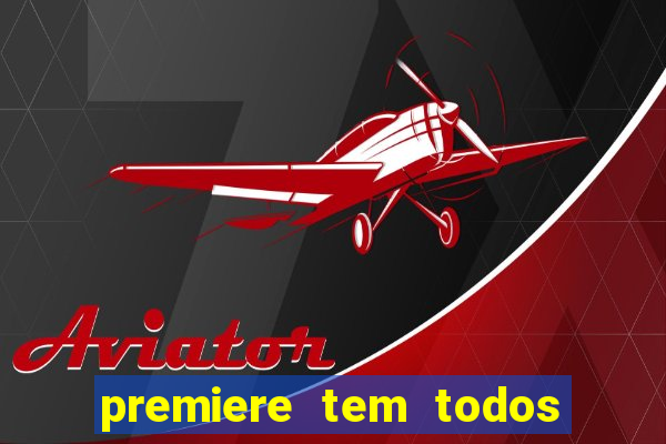 premiere tem todos os jogos