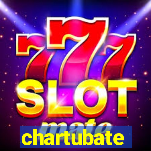 chartubate