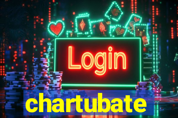 chartubate