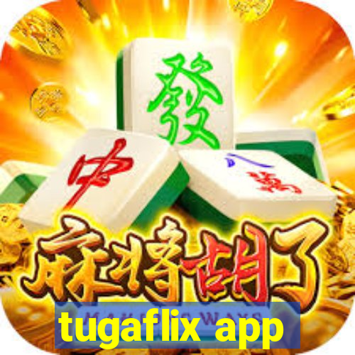 tugaflix app