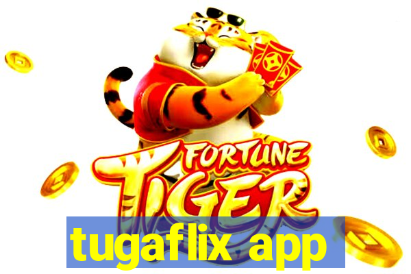 tugaflix app
