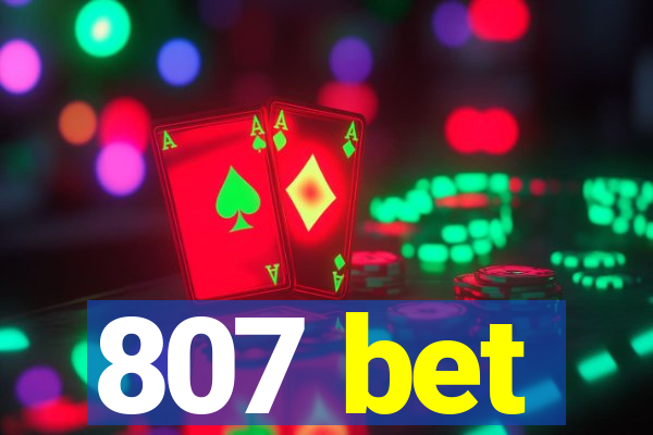 807 bet