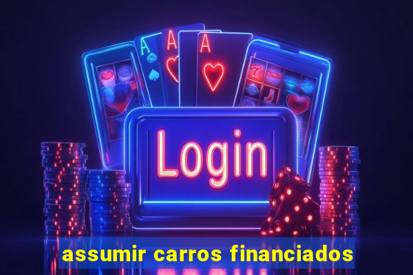 assumir carros financiados