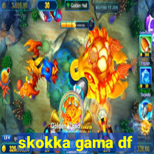 skokka gama df