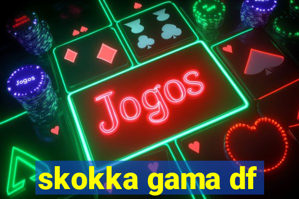 skokka gama df