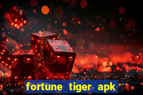 fortune tiger apk dinheiro infinito