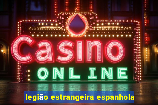 legião estrangeira espanhola