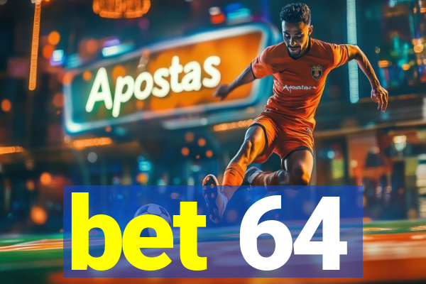 bet 64