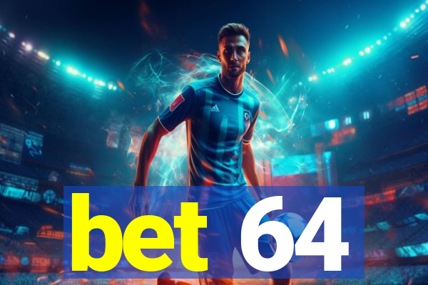 bet 64