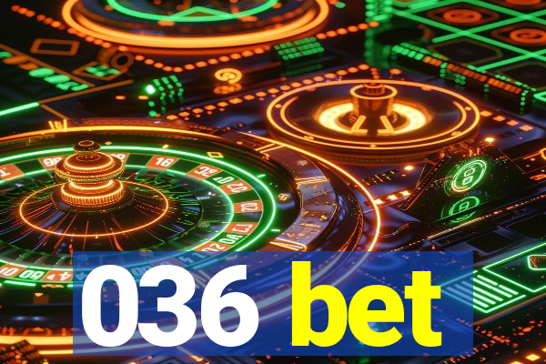 036 bet