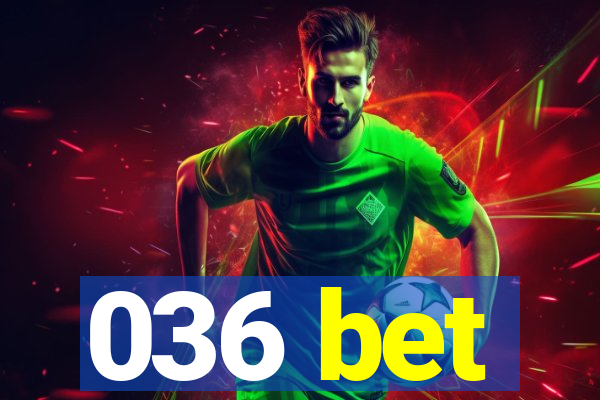 036 bet