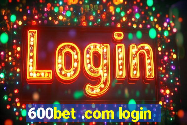 600bet .com login
