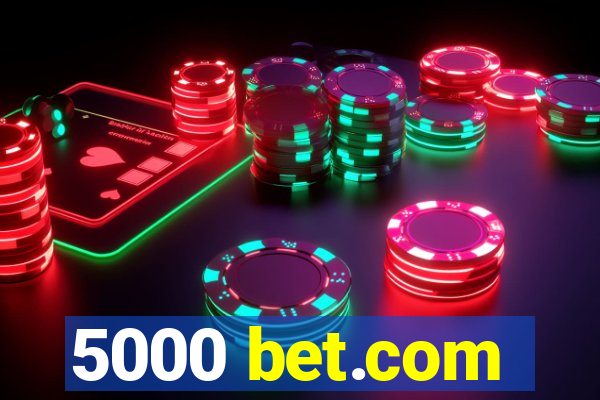 5000 bet.com