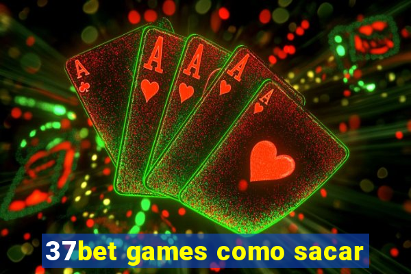 37bet games como sacar