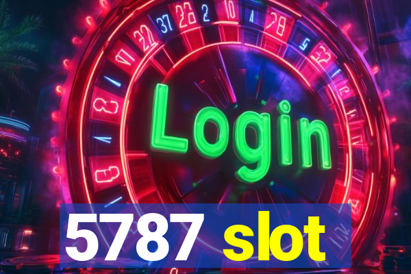 5787 slot