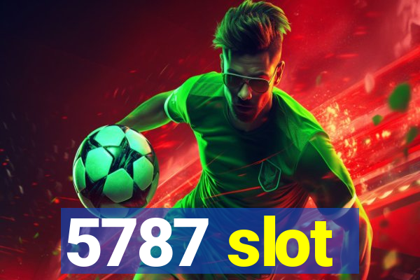 5787 slot
