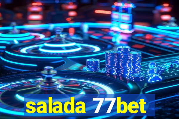 salada 77bet