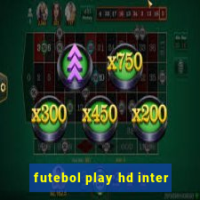 futebol play hd inter
