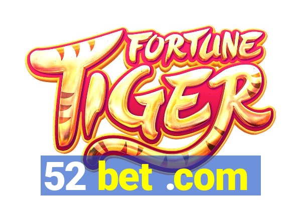 52 bet .com