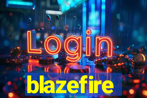 blazefire