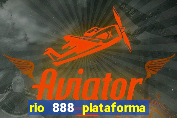 rio 888 plataforma de jogos