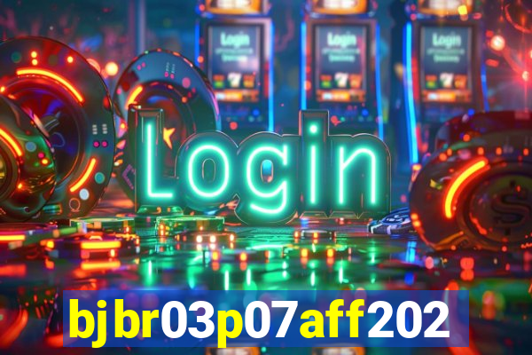 bjbr03p07aff2023.com