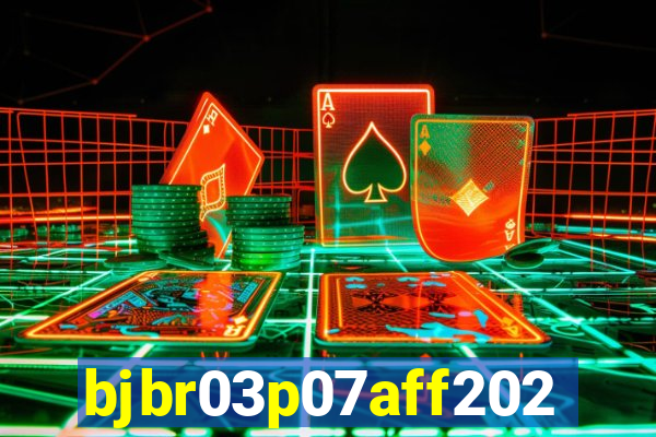 bjbr03p07aff2023.com