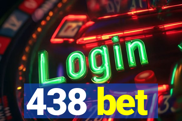 438 bet