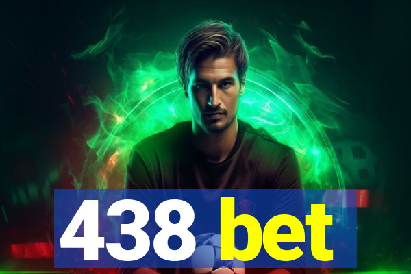 438 bet