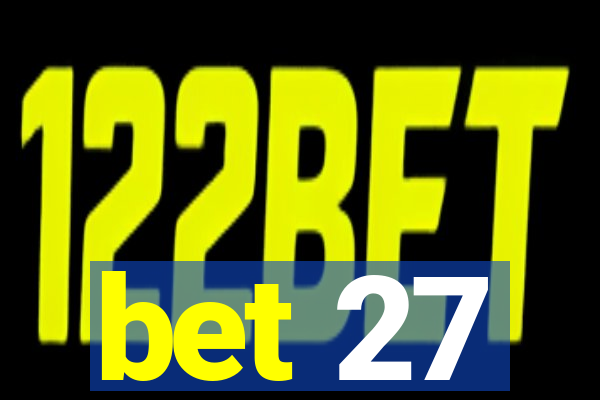 bet 27