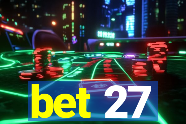 bet 27