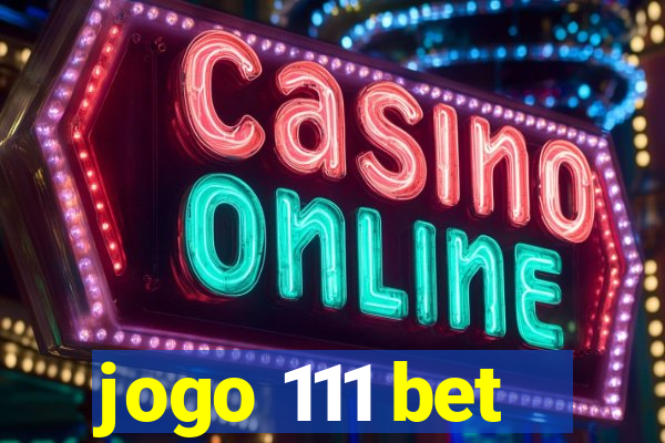 jogo 111 bet