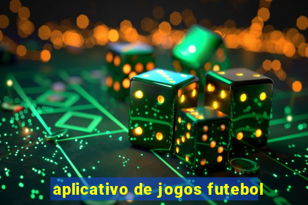 aplicativo de jogos futebol