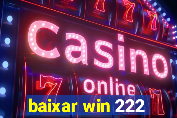 baixar win 222