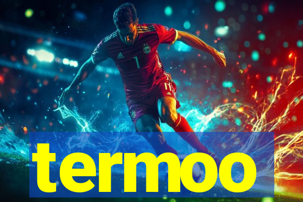 termoo