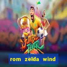 rom zelda wind waker pt br