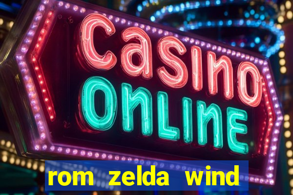 rom zelda wind waker pt br