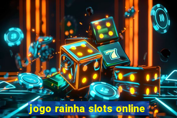 jogo rainha slots online