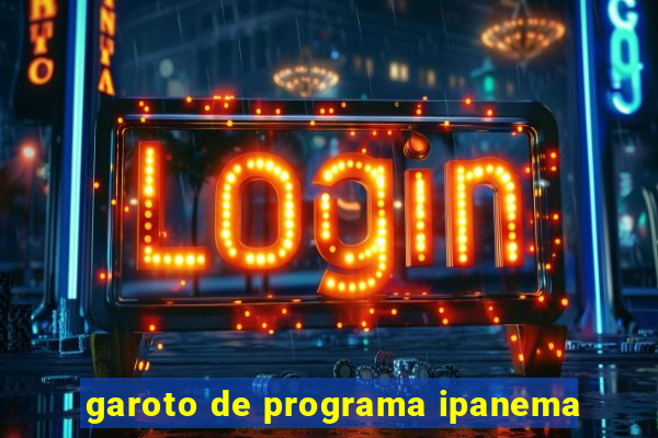 garoto de programa ipanema