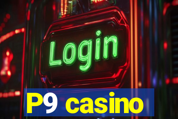 P9 casino